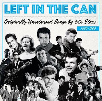 V.A. - Left In The Can : Songs By 60s Stars 1960-1969